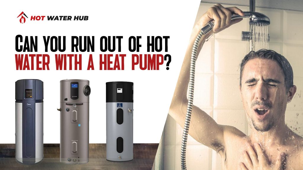Can You Run Out of Hot Water With a Heat Pump? Home