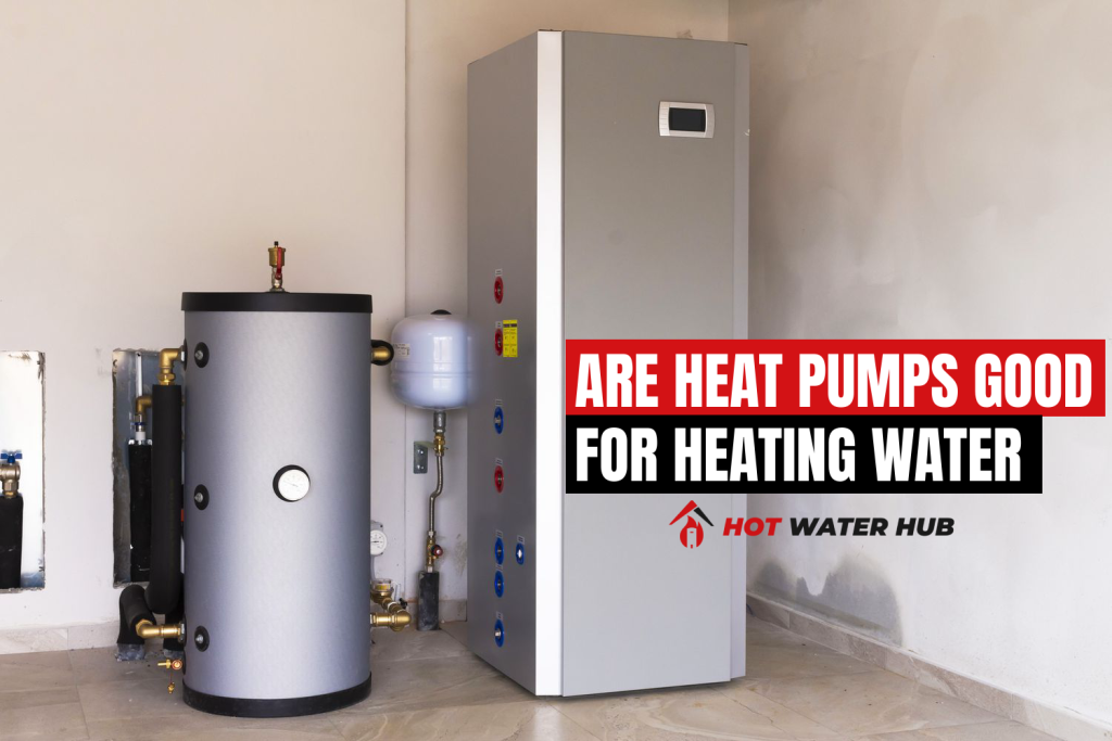 Are heat pump good for heating water