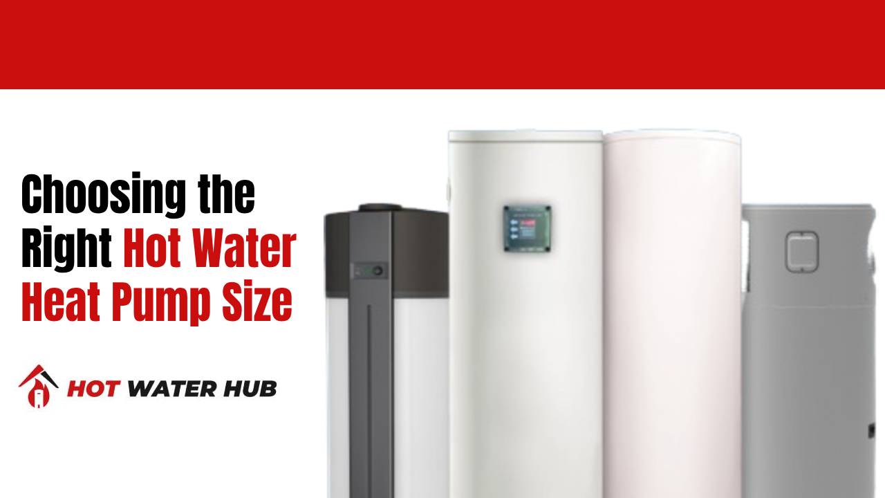 Choosing the Right Hot Water Heat Pump Size